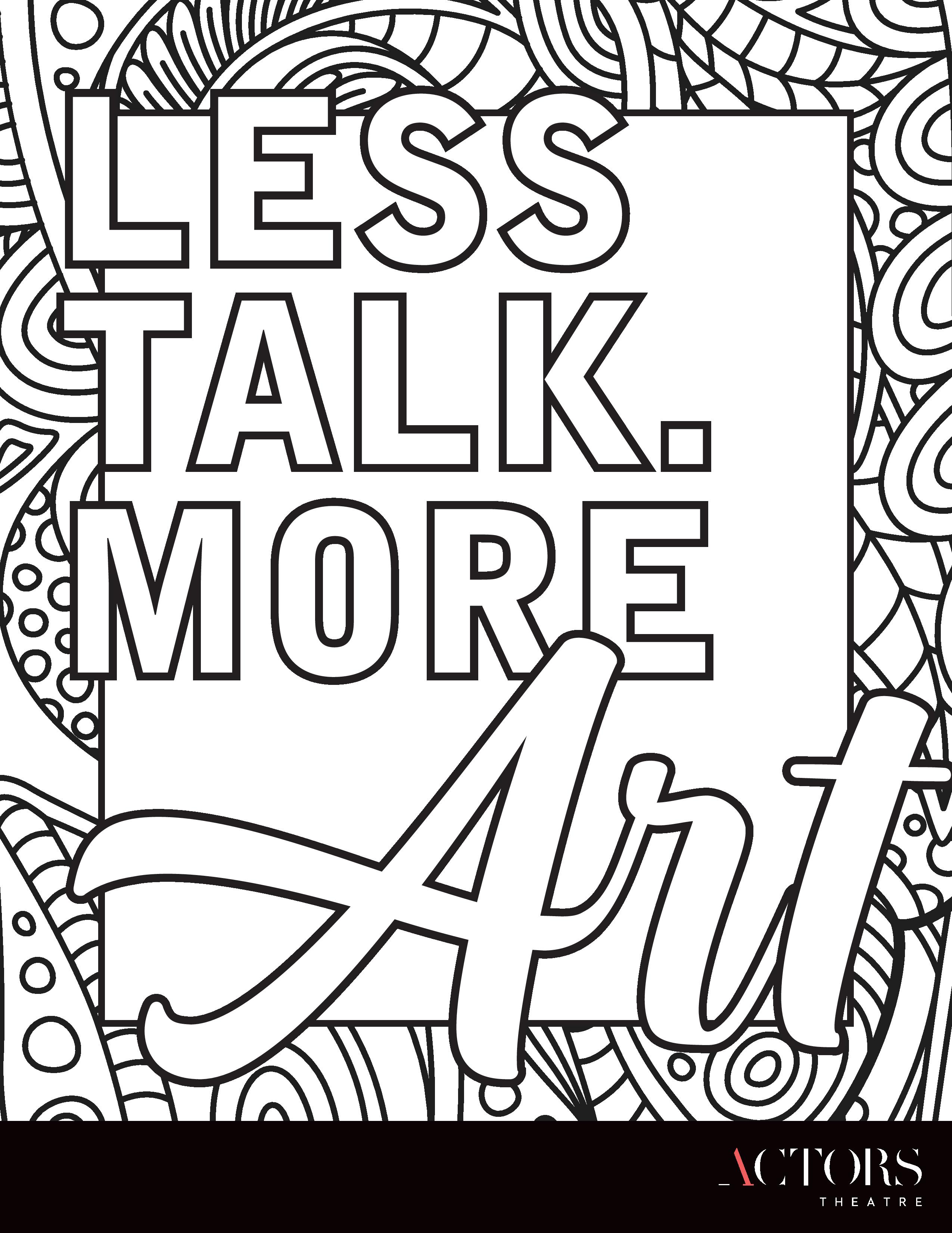 Less Talk. More Art